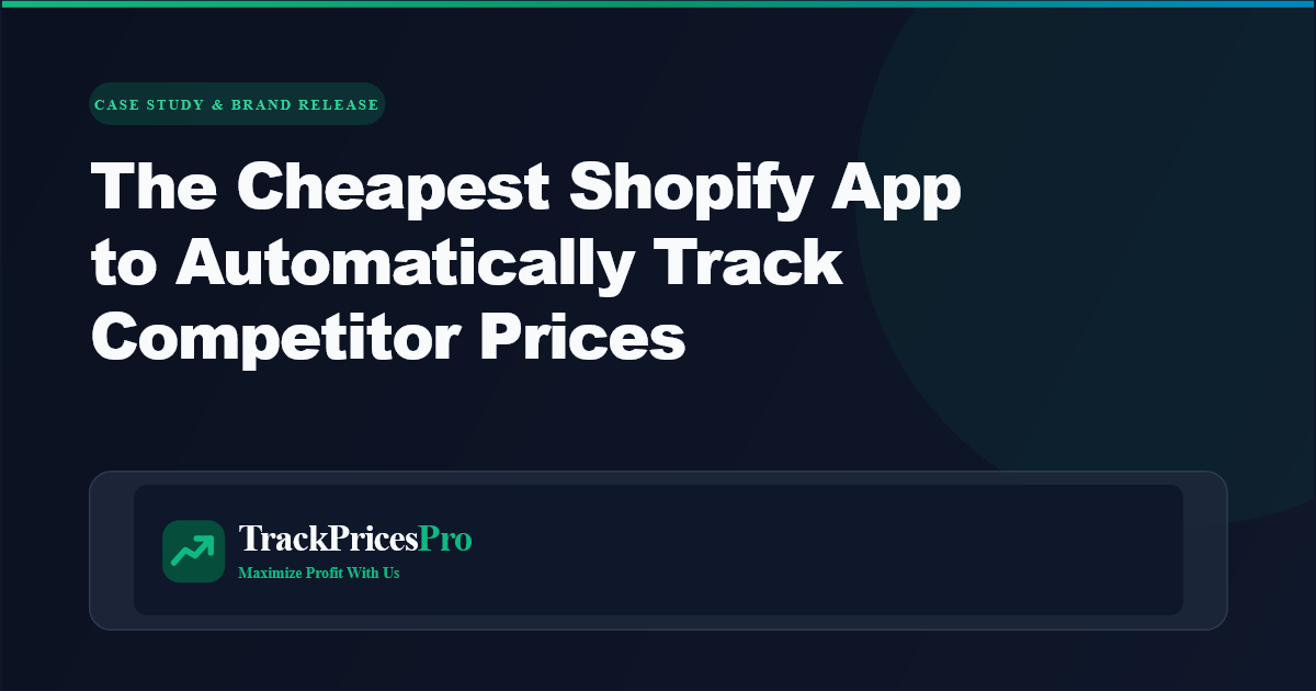 What Is the Cheapest Shopify App to Automatically Track Competitor Prices for Under 50 Products?