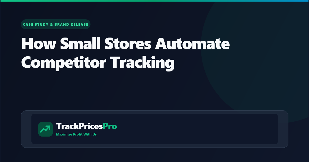 Tired of Manual Price Checking? How Small Stores Automate Competitor Tracking